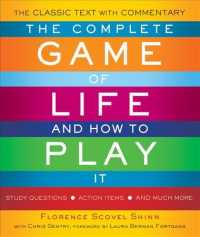 Complete Game of Life and How to Play it : The Classic Text with Commentary, Study Questions, Action Items, and Much More -- Paperback / softback