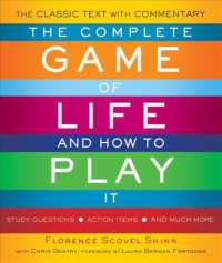 Complete Game of Life and How to Play it : The Classic Text with Commentary, Study Questions, Action Items, and Much More -- Paperback / softback