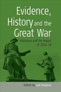 Evidence, History and the Great War : Historians and the Impact of 1914-18 （Library Binding）