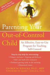 Parenting Your Out-of-control Child : An Effective, Easy-to-use Program for Teaching Self-control