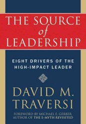 The Source of Leadership : Eight Drivers of the High-impact Leader
