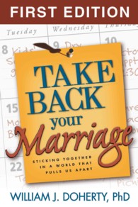 Take Back Your Marriage : Sticking Together in a World That Pulls Us Apart
