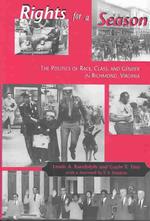 Rights for a Season : Politics of Race, Class, and Gender in Richmond, Va