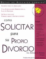 Como Solicitar Su Propio Divorcio : Con Formularios (Como Solicitar Para Su Propio Divorcio (How to File Your Own Divorce, Spanish Edition)) （4TH）