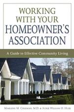 Working with Your Homeowner's Association : A Guide to Effective Community Living (Legal Survival Guides)