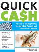 Quick Cash : A Guide to Raising Money during Life's Planned and Unplanned Changes (Sphinx Legal)