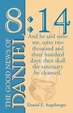 The Good News of Daniel 8: 14