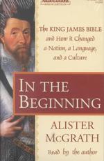 In the Beginning (4-Volume Set) : The King James Bible and How It Changed a Nation, a Language, and a Culture （Abridged）