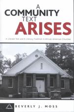 A Community Text Arises : A Literate Text and a Literacy Tradition in African American Churches (Language & Social Processes S.)