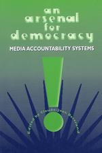 The Arsenal of Democracy : Media Accountability Systems (Communication Alternatives)