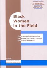 Black Women in the Field : Experiencing Ourselves and Others through Qualitative Research (Understanding Education & Policy)