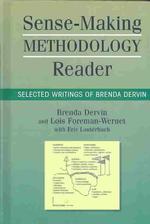 Sense-making Methodology Reader : Selected Writings of Brenda Dervin (Communication Alternatives)