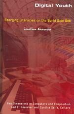 Digital Youth : Emerging Literacies on the World Wide Web (New Directions in Computers and Composition)