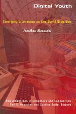 Digital Youth : Emerging Literacies on the World Wide Web (New Directions in Computers and Composition)