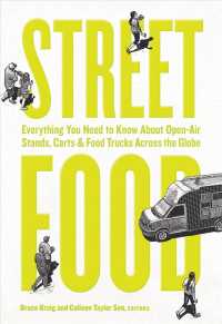 Street Food : Everything You Need to Know about Open-Air Stands, Carts, and Food Trucks Across the Globe （Reprint）