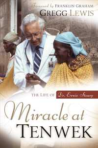 Miracle at Tenwek : The Life of Dr. Ernie Steury