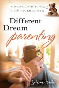 Different Dream Parenting : A Practical Guide to Raising a Child with Special Needs