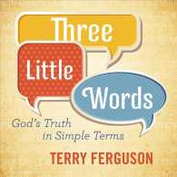 Three Little Words : Gods Truth in Simple Terms