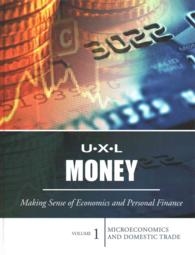 U-X-L Money : Making Sense of Economics & Personal Finance, 4 Volume Set (U-x-l Money)