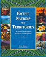 Pacific Nations and Territories : The Islands of Micronesia, Melanesia, and Polynesia