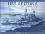 USS Arizona : Warship, Tomb, Monument