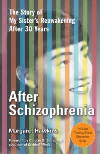 After Schizophrenia : The Story of My Sister's Reawakening after 30 Years （Reprint）