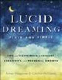 Lucid Dreaming, Plain and Simple : Tips and Techniques for Insight, Creativity, and Personal Growth