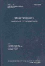 Rickettsiae and Rickettsial Diseases : Present and Future Directions - Proceedings of the International Conference on Rickettsiae and Rickettsial Diseases (Annals of the New York Academy of Sciences)