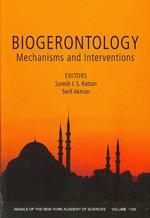 Biogerontology : Mechanisms and Interventions (Annals of the New York Academy of Sciences)