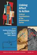 Linking Affect to Action : Critical Contributions of the Orbitofrontal Cortex (Annals of the New York Academy of Sciences)