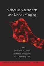 Molecular Mechanisms and Models of Aging : 12th Congress of the International Association of Biomedical Gerontology (Annals of the New York Academy of