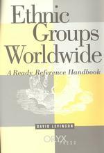 Ethnic Groups Worldwide : A Ready Reference Group