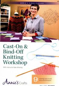Cast-On & Bind-Off Knitting Workshop : 9 Essential Cast-On and Bind-Off Techniques! (Annie's Video Classes) （DVD）