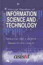 Annual Review of Information Science and Technology 2004 (Annual Review of Information Science and Technology) 〈38〉