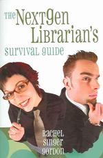次世代ライブラリアンのサヴァイヴァル・ガイド<br>The Nextgen Librarian's Survival Guide