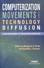 Computerization Movements and Technology Diffusion : From Mainframes to Ubiquitous Computing