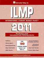 ILMP 2011 : The Directory of the International Book Publishing Industry: over 180 Countries Covered (International Literary Market Place)