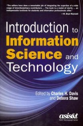 Introduction to Information Science and Technology (Asis&t Monograph)