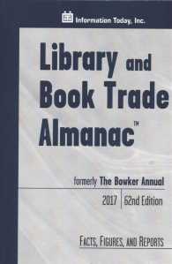 Library and Book Trade Almanac 2017 (Bowker Annual Library and Book Trade Almanac) （62）