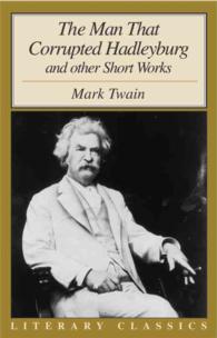 The Man That Corrupted Hadleyburg : And Other Short Works (Literary Classics)