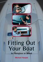 Fitting Out Your Boat : In Fiberglass or Wood