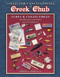Collector's Encyclopedia of Creek Chub : Lures & Collectibles : Identification and Values (Collectors Encyclopedia to Creek Chub Lures and Collectible （2ND）