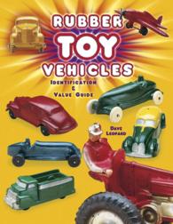 Rubber Toy Vehicles : Identification & Value Guide