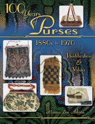 100 Years of Purses 1880s to 1970 : Identification & Values （ILL）