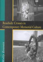 Roadside Crosses in Contemporary Memorial Culture