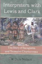 Interpreters with Lewis and Clark : The Story of Sacagawea and Toussaint Charbonneau