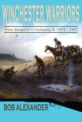 Winchester Warriors : Texas Rangers of Company D, 1874-1901