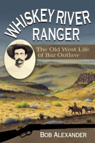 Whiskey River Ranger : The Old West Life of Baz Outlaw (Frances B. Vick Series)