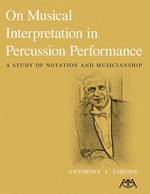 On Musical Interpretation in Percussion Peformance : A Study of Notation and Musicianship
