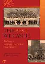 The Best We Can Be : The Story of the Ithaca High School Band 1955-67